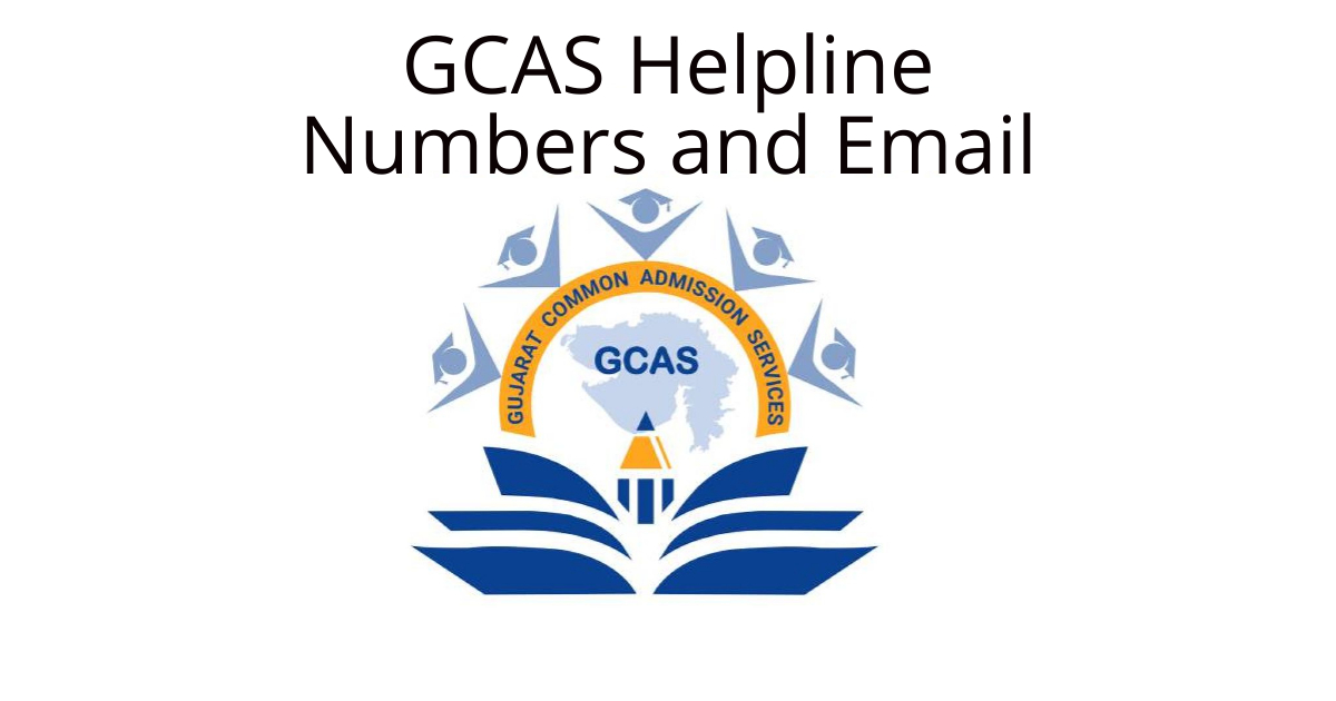 Gujarat Common Admission Services Gcas Helpline Numbers And Email